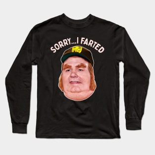 Sorry...I Farted Long Sleeve T-Shirt